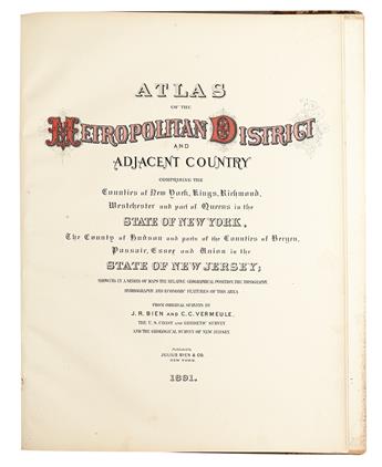 (NEW YORK CITY.) Bien, J. R.; and Vermeule, C. C. Atlas of the Metropolitan District and Adjacent Country.